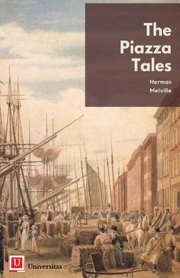 The Piazza Tales by Melville, Herman