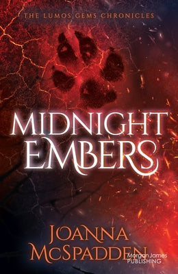 Midnight Embers: The Lumos Gems Chronicles by McSpadden, Joanna