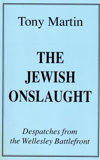 The Jewish Onslaught by Martin, Tony
