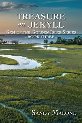 Treasure on Jekyll: Gem of the Golden Isles Series Book Three by Malone, Sandy