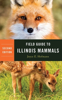 Field Guide to Illinois Mammals by Hofmann, Joyce E.