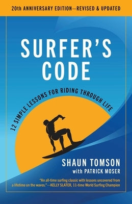 Surfer's Code: 12 Simple Lessons for Riding Through Life by Tomson, Shaun