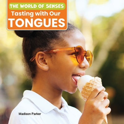 Tasting with Our Tongues by Parker, Madison