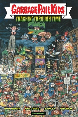 Garbage Pail Kids: Trashin Through Time by Goldberg, Adam F.