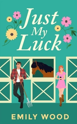Just My Luck by Wood, Emily