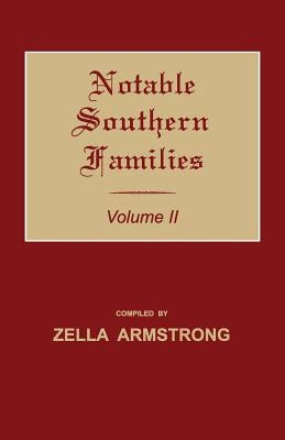 Notable Southern Families. Volume II by Armstrong, Zella