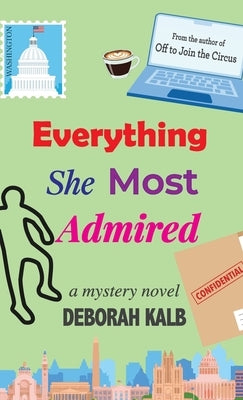 Everything She Most Admired: A Mystery Novel by Kalb, Deborah