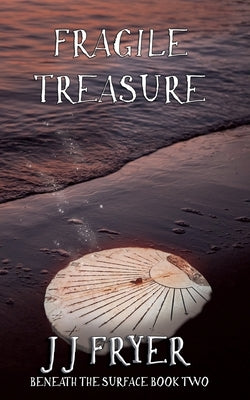 Fragile Treasure by Fryer, J. J.