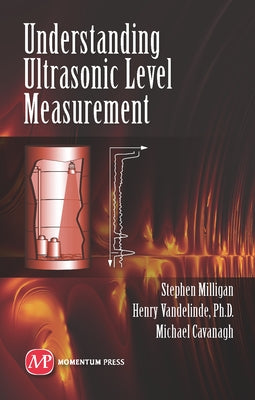 Understanding Ultrasonic Level Measurement by Milligan, Stephen