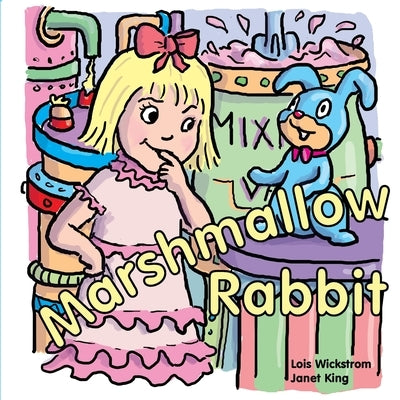 Marshmallow Rabbit by Wickstrom, Lois