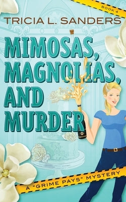 Mimosas, Magnolias, and Murder by Sanders, Tricia L.