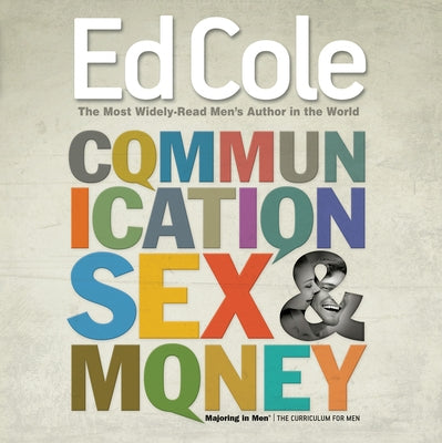 Communication Sex and Money Workbook: Overcoming the Three Common Challenges in Relationships by Edwin, Cole Louis