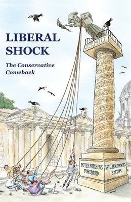Liberal Shock: The Conservative Comeback by Dawes, William