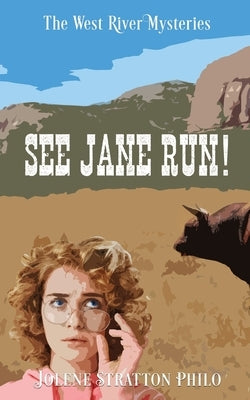 See Jane Run! by Philo, Jolene Stratton