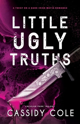 Little Ugly Truths by Cole, Cassidy