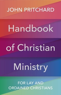 Handbook of Christian Ministry: For Lay and Ordained Christians by Pritchard, John