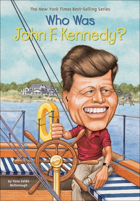 Who Was John F. Kennedy? by McDonough, Yona Zeldis