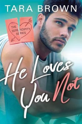 He Loves You Not by Brown, Tara