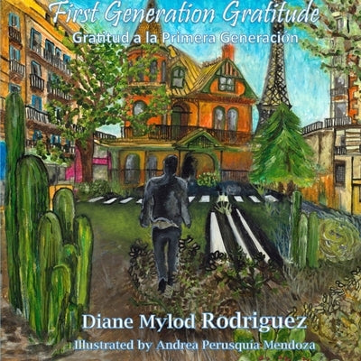 First Generation Gratitude: Gratitud a la Primera Generación: Gratitud a la Primera Generación by Mylod, Diane