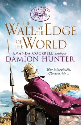The Wall at the Edge of the World by Hunter, Damion