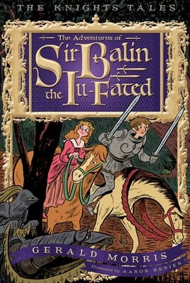 The Adventures of Sir Balin the Ill-Fated, 4 by Morris, Gerald