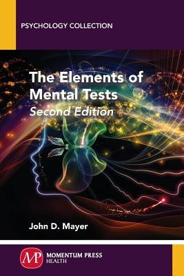 The Elements of Mental Tests, Second Edition by Mayer, John D.