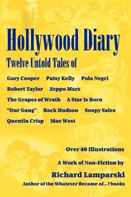 Hollywood Diary: Twelve Untold Tales by Lamparski, Richard