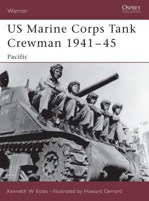 US Marine Corps Tank Crewman 1941 45: Pacific by Estes, Kenneth W.