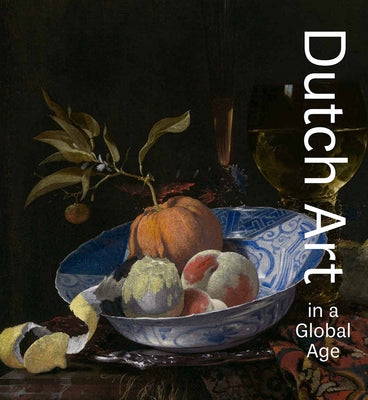 Dutch Art in a Global Age by Atkins, Christopher D. M.