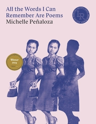 All the Words I Can Remember Are Poems by PeÃ±aloza, Michelle