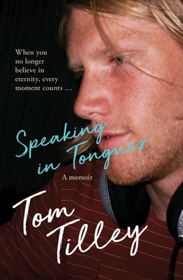 Speaking in Tongues by Tilley, Tom