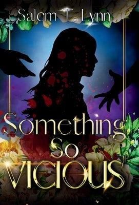 Something So Vicious by Lynn, Salem T.
