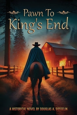 Pawn to King's End by Gosselin, Douglas A.