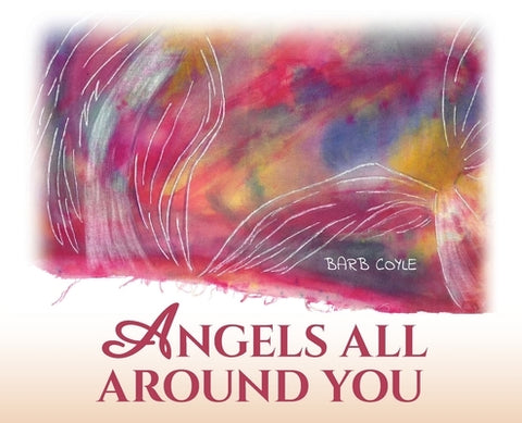 Angels All Around You by Coyle, Barb