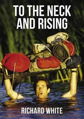 To the Neck and Rising by White, Richard