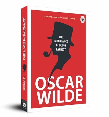 The Importance of Being Earnest by Wilde, Oscar