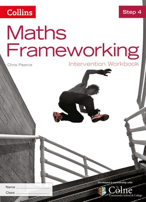Maths Frameworking -- Step 4 Intervention Workbook [Third Edition] by Pearce, Chris