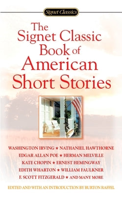 The Signet Classic Book of American Short Stories by Raffel, Burton