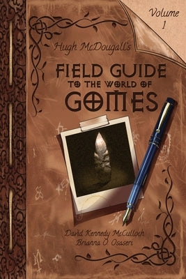 Hugh McDougall's Field Guide to the World of Gomes by McCulloch, David Kennedy