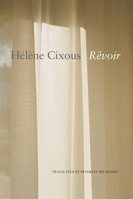 Rêvoir by Cixous, HÃ©lÃ¨ne