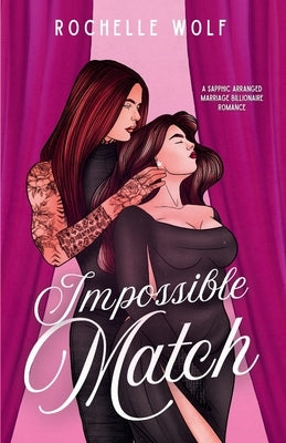 Impossible Match by Wolf, Rochelle