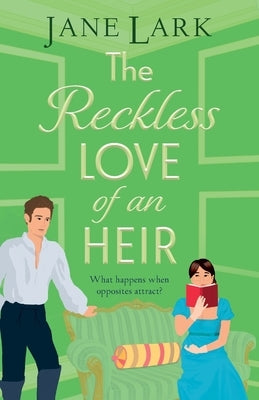 The Reckless Love of an Heir by Lark, Jane