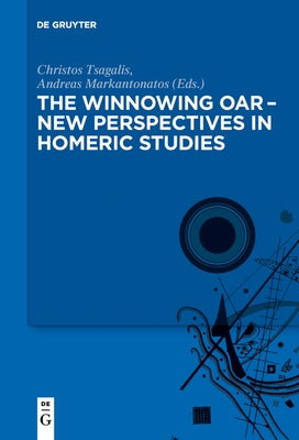 The Winnowing Oar - New Perspectives in Homeric Studies by Tsagalis, Christos