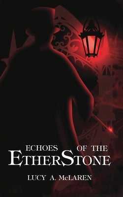 Echoes of the EtherStone by McLaren, Lucy A.