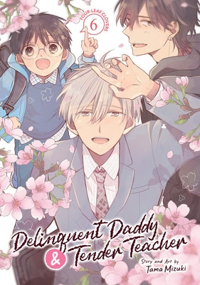 Delinquent Daddy and Tender Teacher Vol. 6: Four-Leaf Clovers by Mizuki, Tama