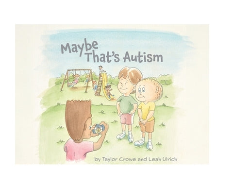 Maybe That's Autism by Ulrich, Leah