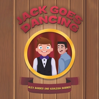 Jack Goes Dancing by Barber, Alex