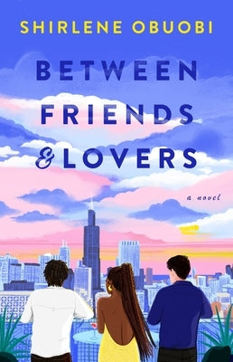 Between Friends & Lovers by Obuobi, Shirlene