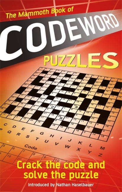 The Mammoth Book of Codeword Puzzles: Crack the Code and Solve the Puzzle by Haselbauer, Nathan
