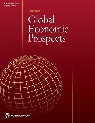 Global Economic Prospects, June 2024 by World Bank Group